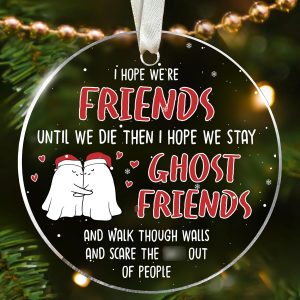 Friends Until We Die Ghost Friends Christmas Ornament Funny Bestie Gift Friend Forever Quote Holiday Tree Decoration