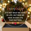 Friendship Is Who We Have In Our Life Ornament Best Friend Gift Women Friend Birthday Keepsake Clear Acrylic