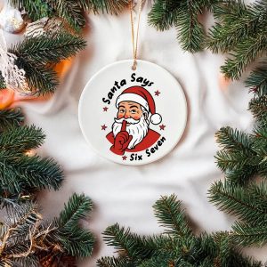 Gen Alpha Humor – Santa Says Six Seven Ceramic Christmas Ornament Six Seven Christmas