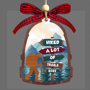 Hiked A Lot Of Trails Ornament 2025 Mountain Hiking Camping Christmas Decoration