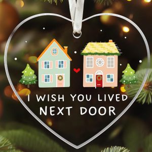 I Wish You Lived Next Door Ornament Heart Best Friend Gift Neighbor Bestie Holiday Decoration Cute Houses