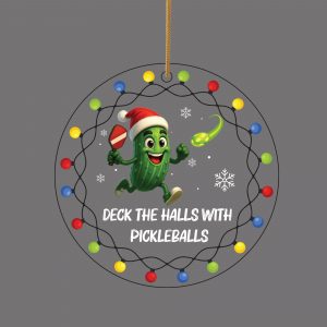 Pickleball Christmas Ornament Deck The Halls With Pickleballs Funny Holiday Gift For Pickleball Players And Fans